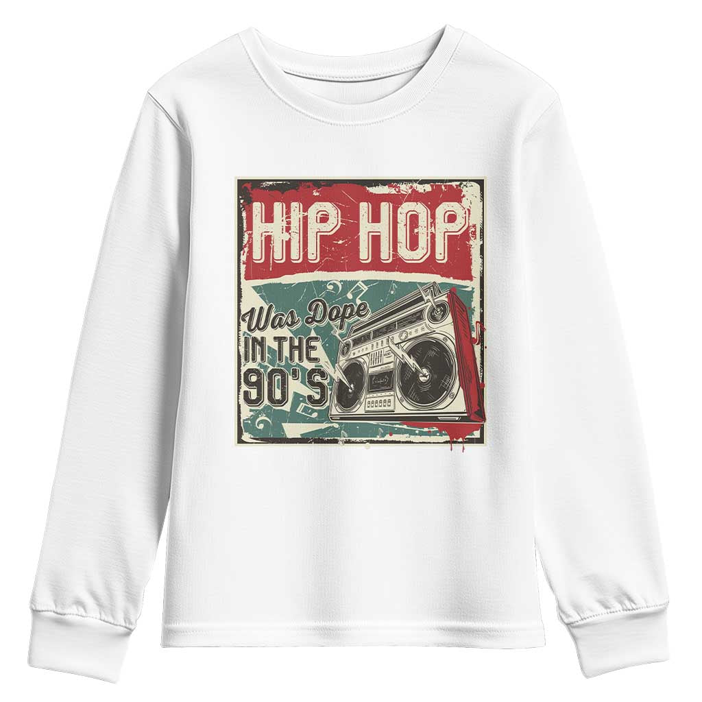 Hip Hop Was Dope In The 90's Youth Sweatshirt TS09 White Print Your Wear