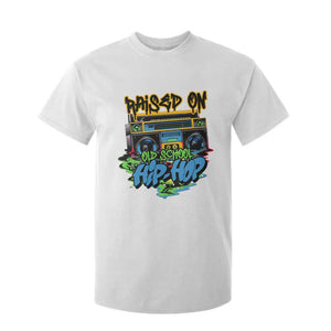 Raised On Old School Hiphop T Shirt For Kid TS09 White Print Your Wear