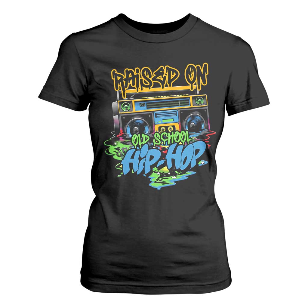 Raised On Old School Hiphop T Shirt For Women TS09 Black Print Your Wear