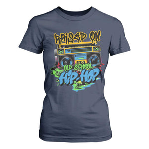 Raised On Old School Hiphop T Shirt For Women TS09 Navy Print Your Wear