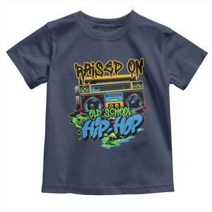 Raised On Old School Hiphop Toddler T Shirt TS09 Navy Print Your Wear