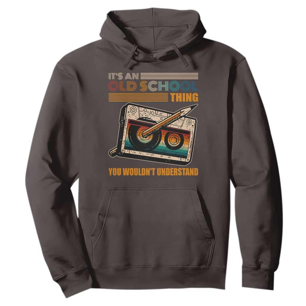 Hip Hop Old School Hoodie Its An Old School Thing You Wouldnt Understand Retro TS09 Dark Chocolate Print Your Wear