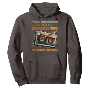 Hip Hop Old School Hoodie Its An Old School Thing You Wouldnt Understand Retro TS09 Dark Chocolate Print Your Wear