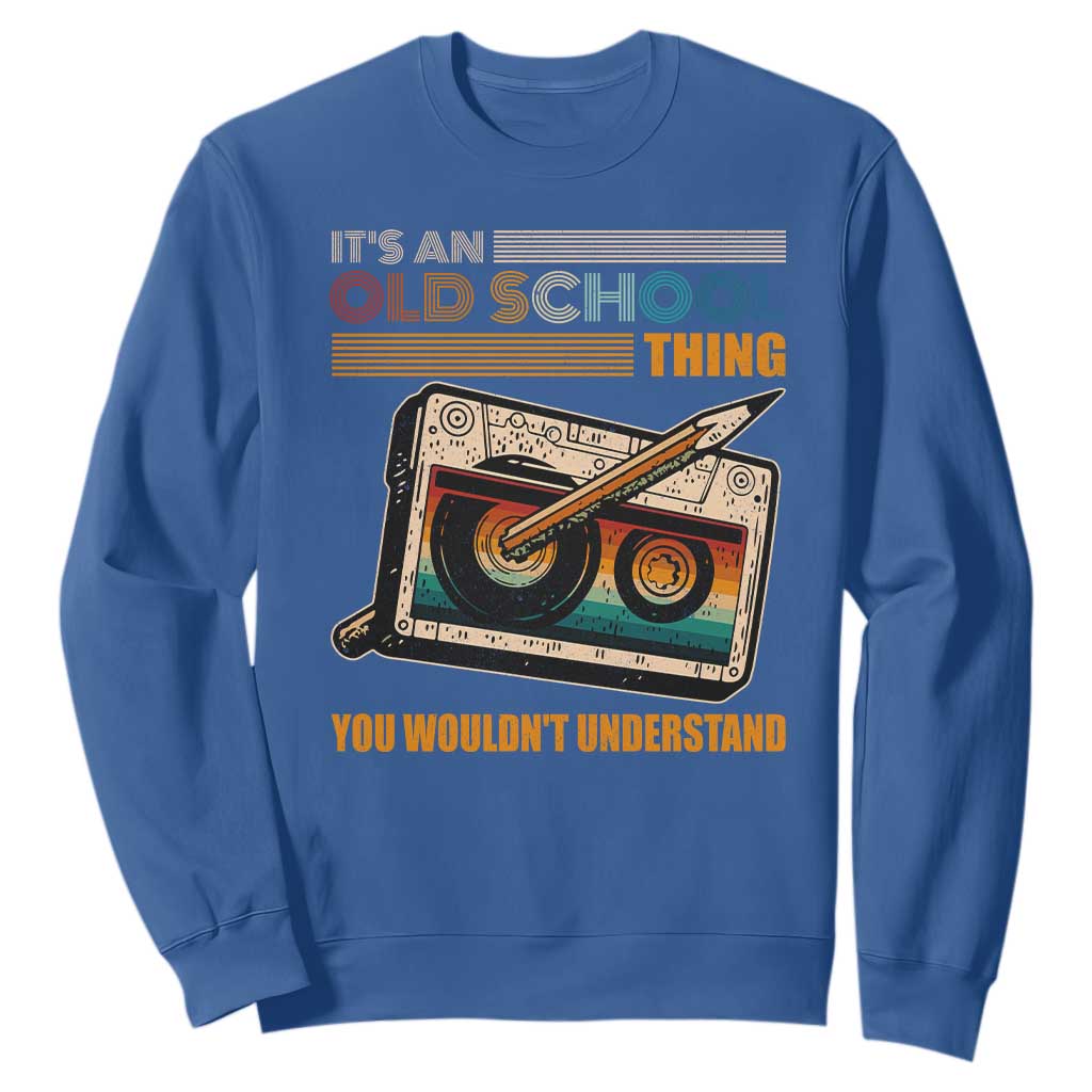 Hip Hop Old School Sweatshirt Its An Old School Thing You Wouldnt Understand Retro TS09 Royal Blue Print Your Wear