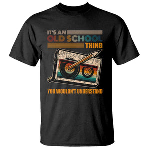 Hip Hop Old School T Shirt Its An Old School Thing You Wouldnt Understand Retro TS09 Black Print Your Wear