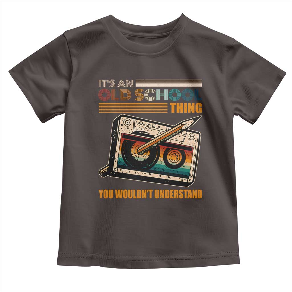 Hip Hop Old School Toddler T Shirt Its An Old School Thing You Wouldnt Understand Retro TS09 Dark Chocolate Print Your Wear