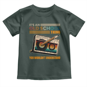 Hip Hop Old School Toddler T Shirt Its An Old School Thing You Wouldnt Understand Retro TS09 Dark Forest Green Print Your Wear