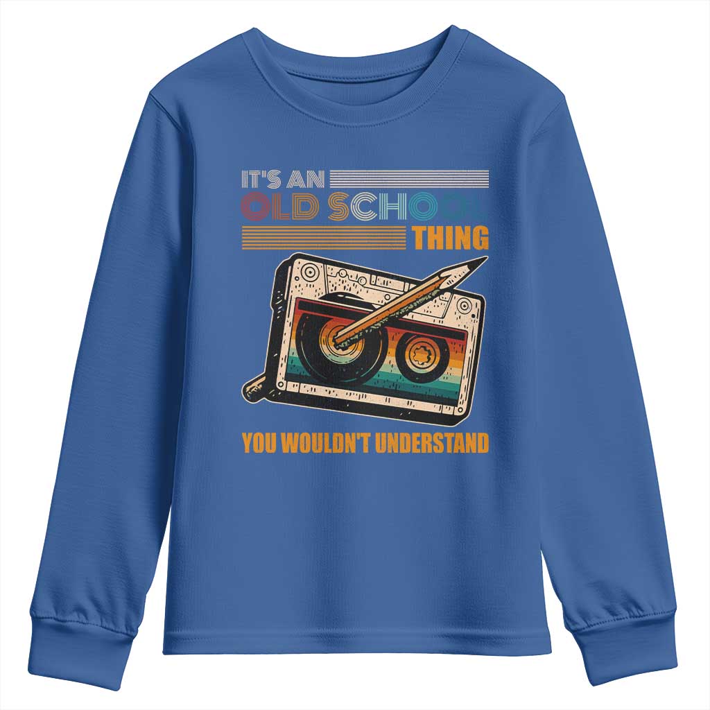 Hip Hop Old School Youth Sweatshirt Its An Old School Thing You Wouldnt Understand Retro TS09 Royal Blue Print Your Wear
