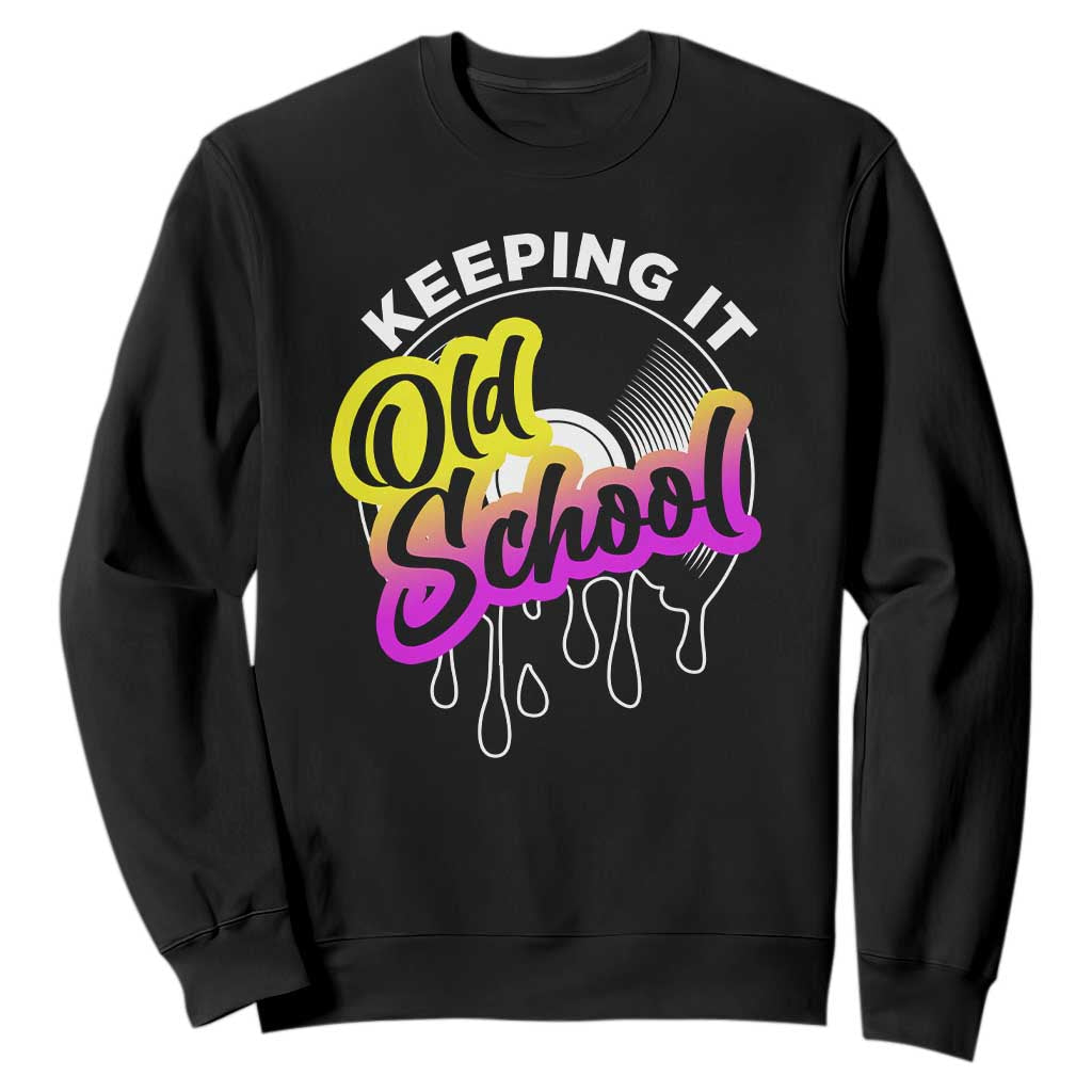 Hip Hop Keeping It Old School Sweatshirt TS09 Black Print Your Wear