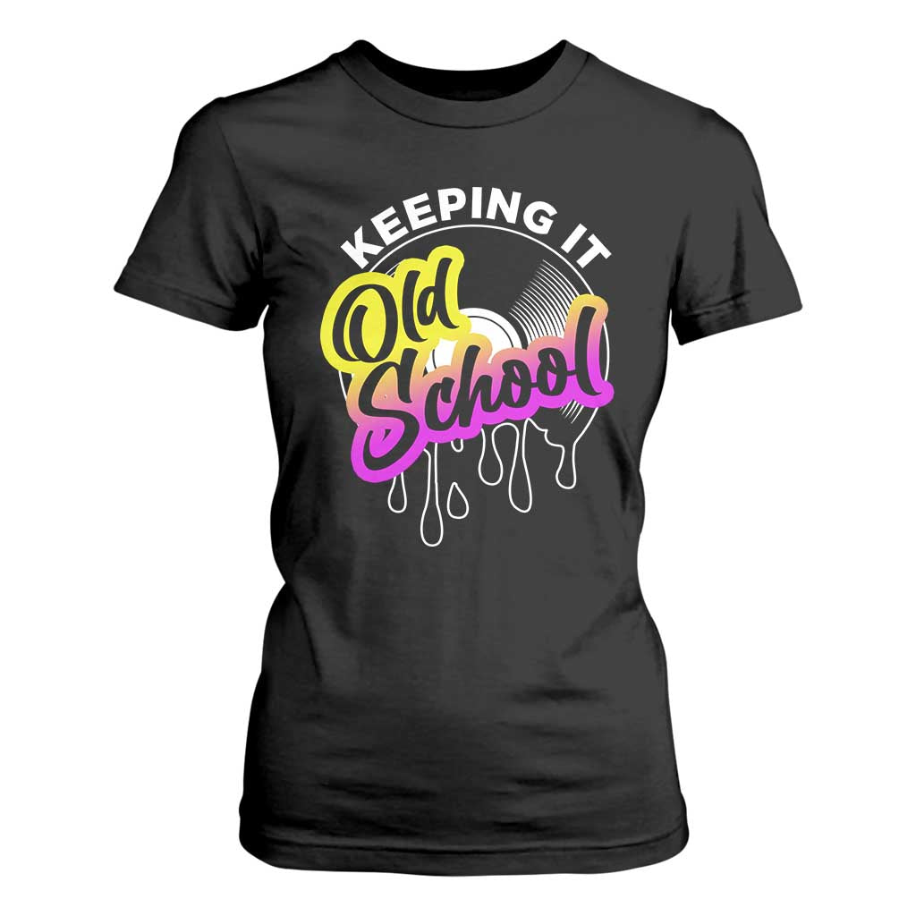 Hip Hop Keeping It Old School T Shirt For Women TS09 Black Print Your Wear