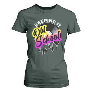 Hip Hop Keeping It Old School T Shirt For Women TS09 Dark Forest Green Print Your Wear