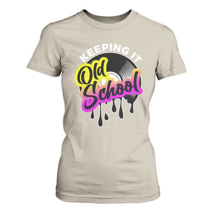 Hip Hop Keeping It Old School T Shirt For Women TS09 Sand Print Your Wear