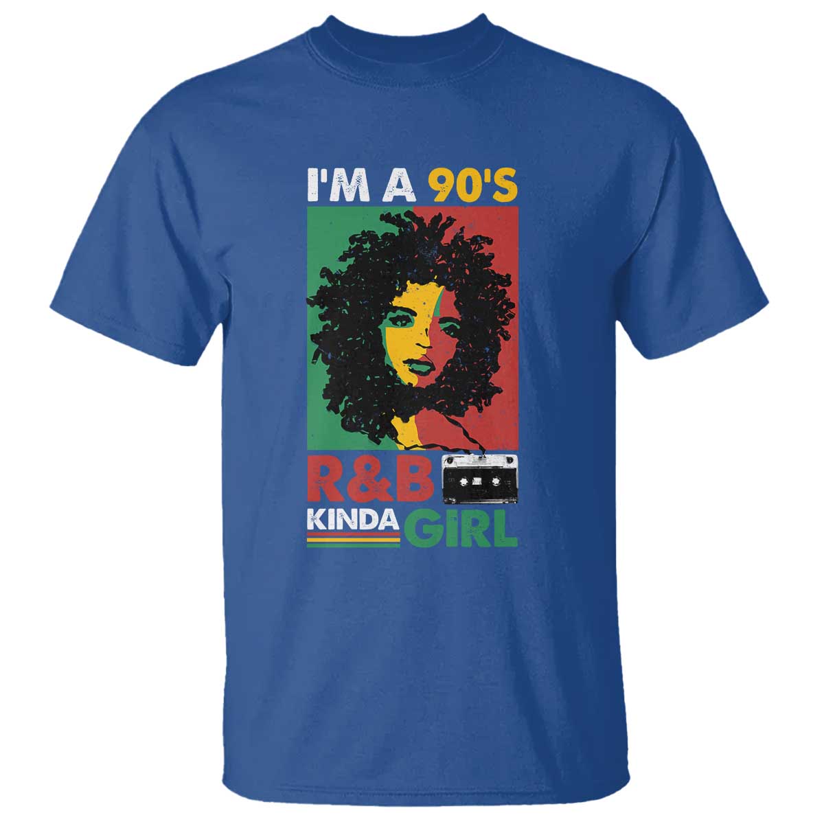 Hip Hop RnB T Shirt I'm A 90's R&B Kinda Girl Retro Cassettle TS09 Royal Blue Print Your Wear