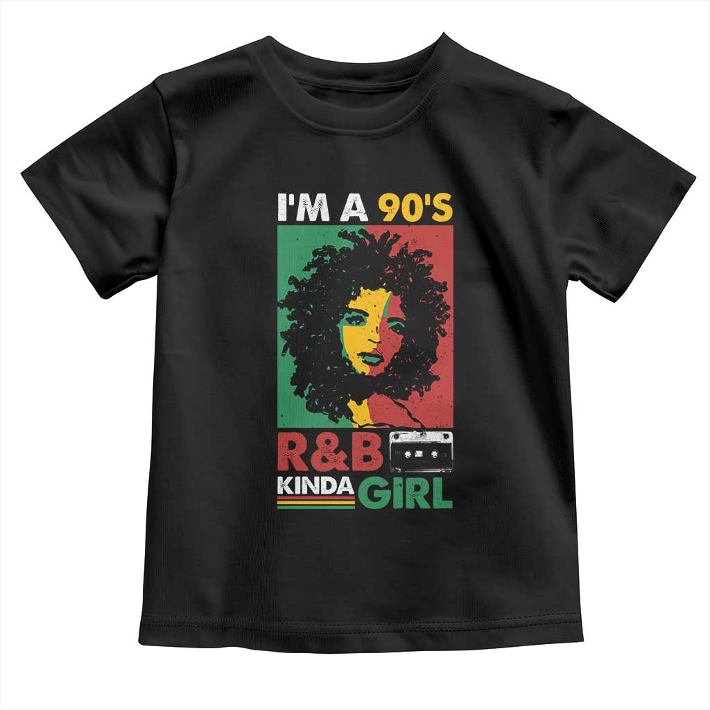 Hip Hop RnB Toddler T Shirt I'm A 90's R&B Kinda Girl Retro Cassettle TS09 Black Print Your Wear