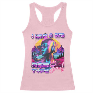 Hip Hop RnB Racerback Tank Top I Have A 90's R&B Type Soul Aesthetic TS09 Light Pink Print Your Wear