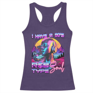 Hip Hop RnB Racerback Tank Top I Have A 90's R&B Type Soul Aesthetic TS09 Purple Print Your Wear