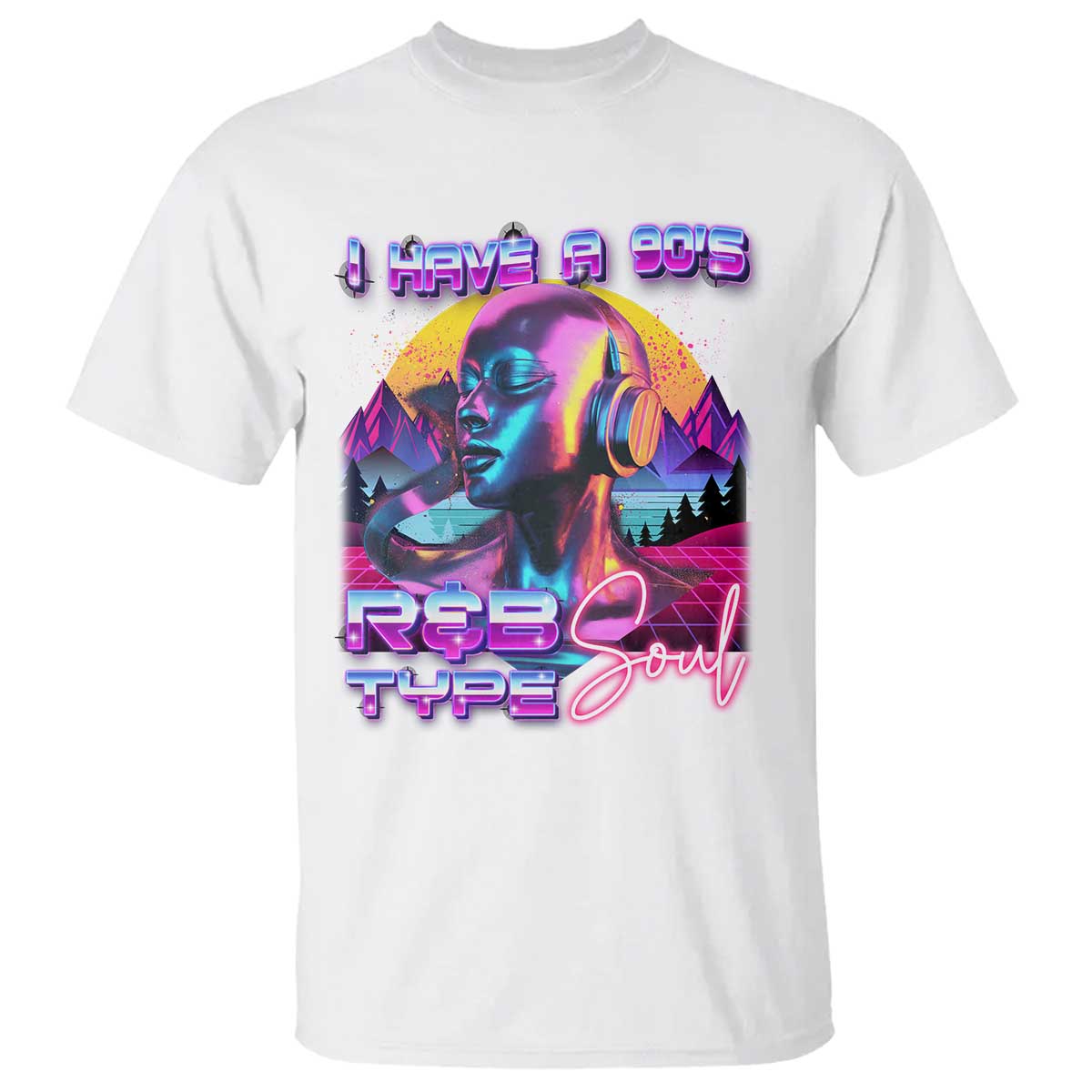 Hip Hop RnB T Shirt I Have A 90's R&B Type Soul Aesthetic TS09 White Print Your Wear