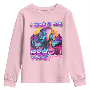 Hip Hop RnB Youth Sweatshirt I Have A 90's R&B Type Soul Aesthetic TS09 Light Pink Print Your Wear