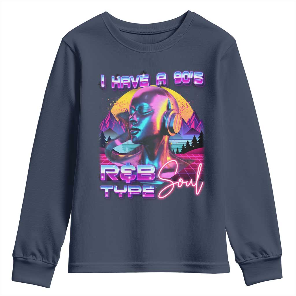 Hip Hop RnB Youth Sweatshirt I Have A 90's R&B Type Soul Aesthetic TS09 Navy Print Your Wear