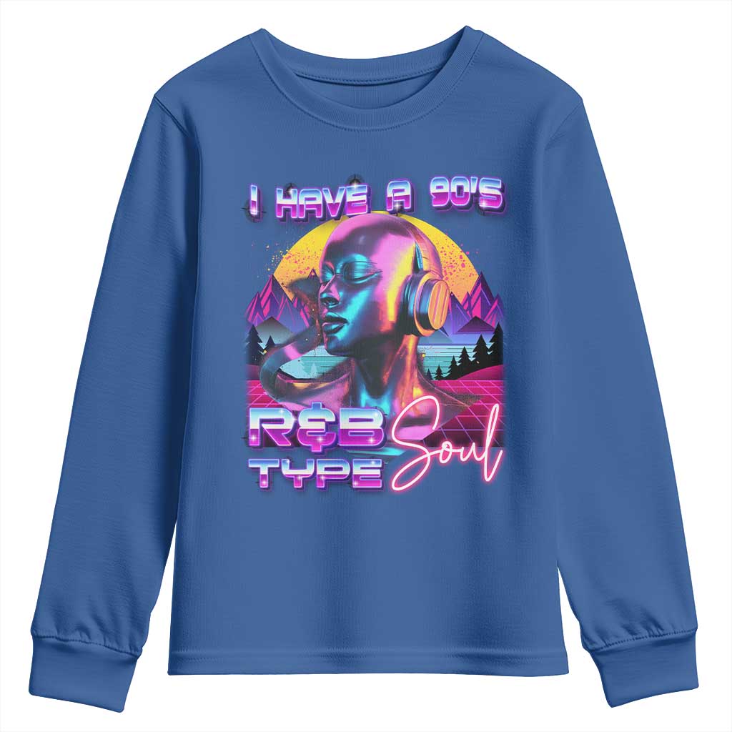 Hip Hop RnB Youth Sweatshirt I Have A 90's R&B Type Soul Aesthetic TS09 Royal Blue Print Your Wear