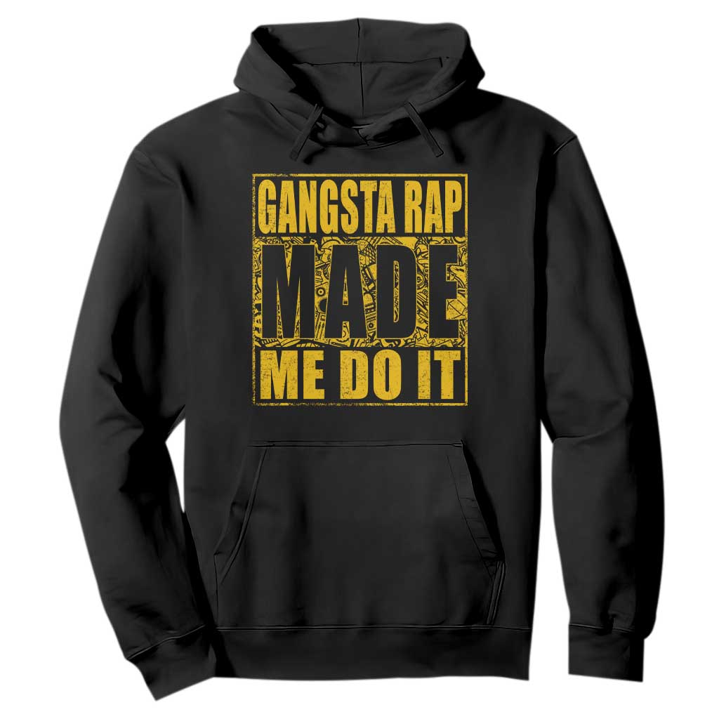 Hip Hop Gangsta Rap Hoodie Made Me Do It Rapper TS09 Black Print Your Wear