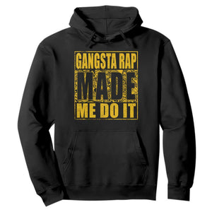 Hip Hop Gangsta Rap Hoodie Made Me Do It Rapper TS09 Black Print Your Wear