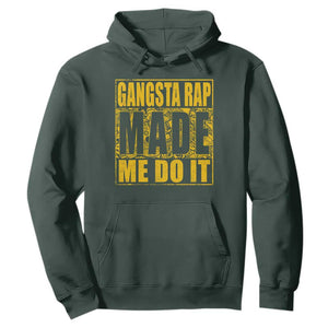 Hip Hop Gangsta Rap Hoodie Made Me Do It Rapper TS09 Dark Forest Green Print Your Wear