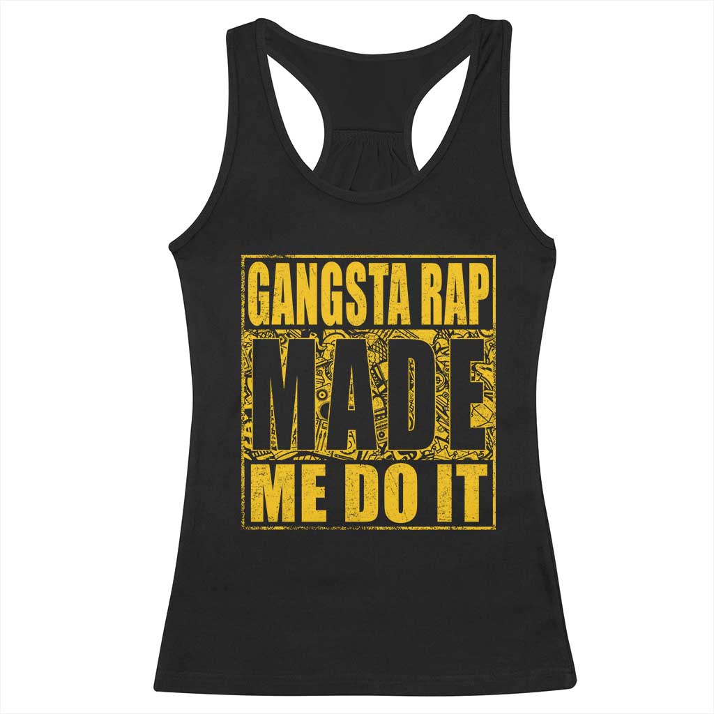 Hip Hop Gangsta Rap Racerback Tank Top Made Me Do It Rapper TS09 Black Print Your Wear