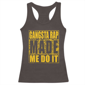 Hip Hop Gangsta Rap Racerback Tank Top Made Me Do It Rapper TS09 Dark Chocolate Print Your Wear