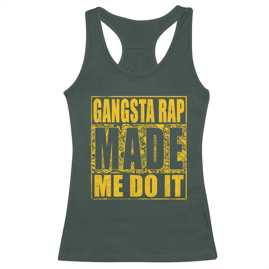 Hip Hop Gangsta Rap Racerback Tank Top Made Me Do It Rapper TS09 Dark Forest Green Print Your Wear