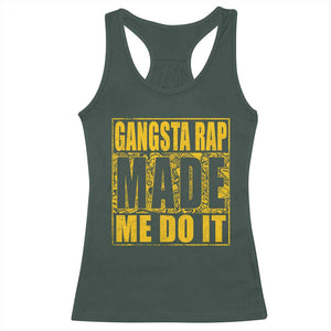 Hip Hop Gangsta Rap Racerback Tank Top Made Me Do It Rapper TS09 Dark Forest Green Print Your Wear