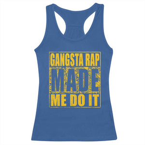 Hip Hop Gangsta Rap Racerback Tank Top Made Me Do It Rapper TS09 Royal Blue Print Your Wear