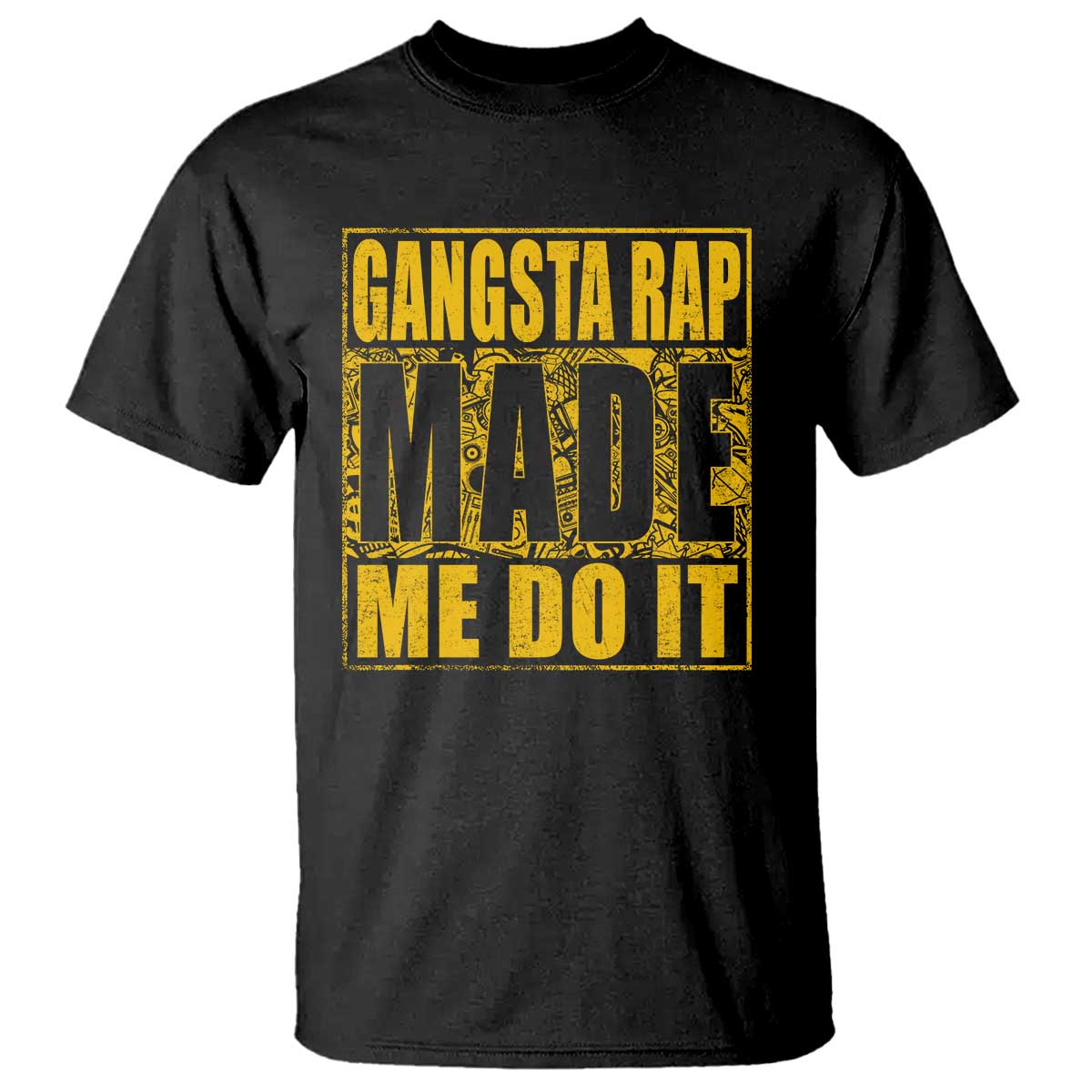 Hip Hop Gangsta Rap T Shirt Made Me Do It Rapper TS09 Black Print Your Wear