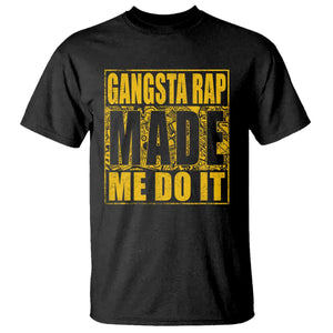 Hip Hop Gangsta Rap T Shirt Made Me Do It Rapper TS09 Black Print Your Wear