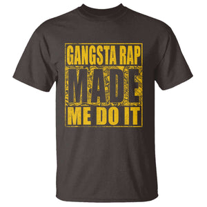 Hip Hop Gangsta Rap T Shirt Made Me Do It Rapper TS09 Dark Chocolate Print Your Wear