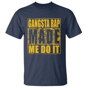 Hip Hop Gangsta Rap T Shirt Made Me Do It Rapper TS09 Navy Print Your Wear
