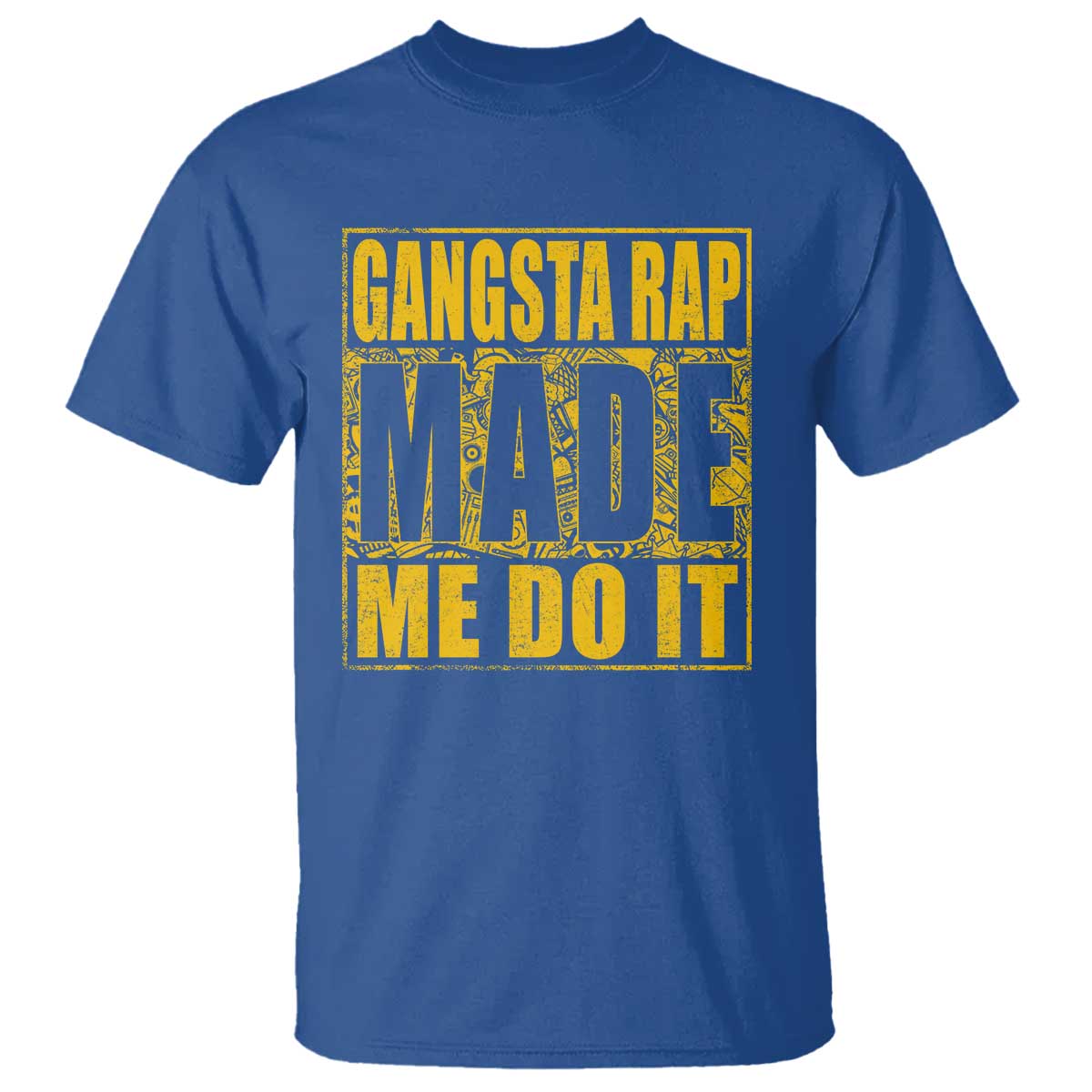Hip Hop Gangsta Rap T Shirt Made Me Do It Rapper TS09 Royal Blue Print Your Wear
