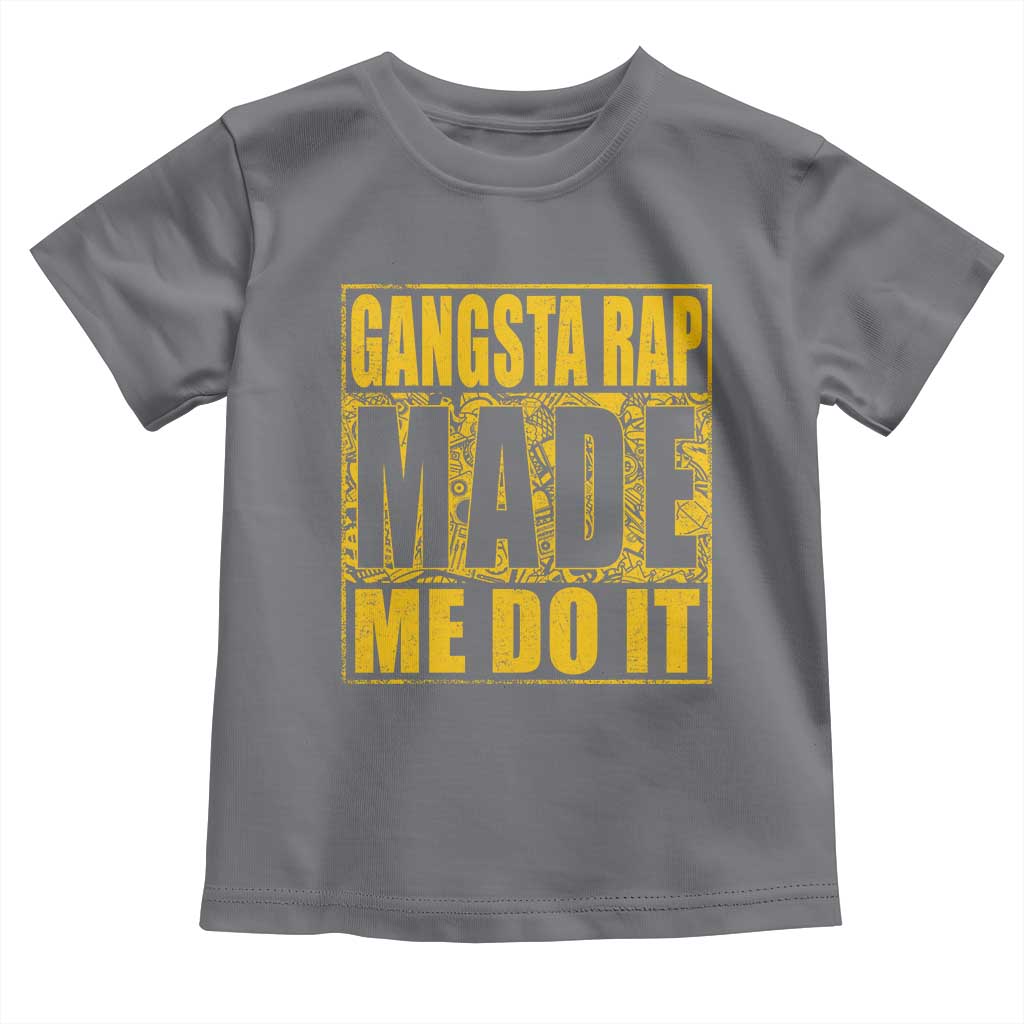 Hip Hop Gangsta Rap Toddler T Shirt Made Me Do It Rapper TS09 Charcoal Print Your Wear