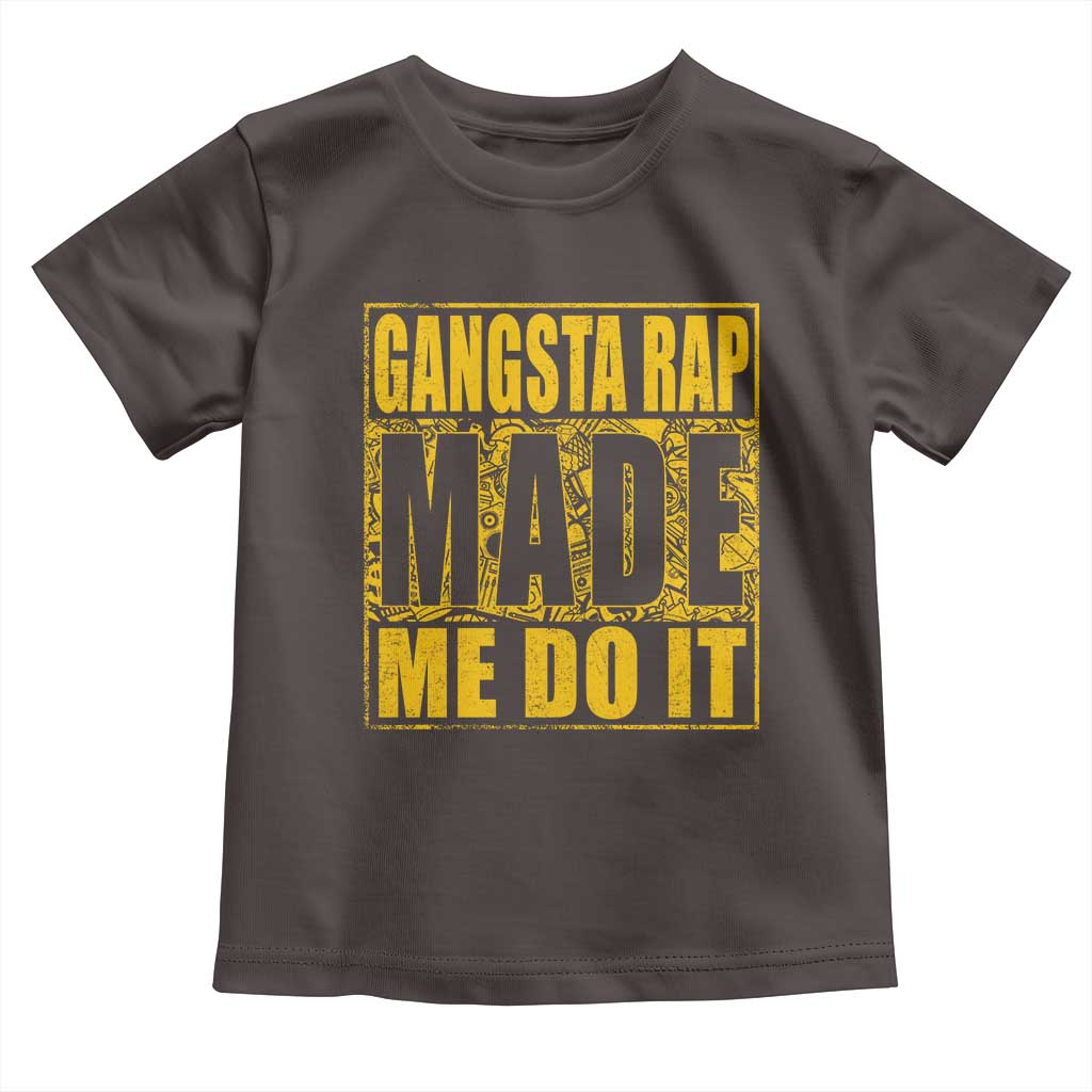 Hip Hop Gangsta Rap Toddler T Shirt Made Me Do It Rapper TS09 Dark Chocolate Print Your Wear