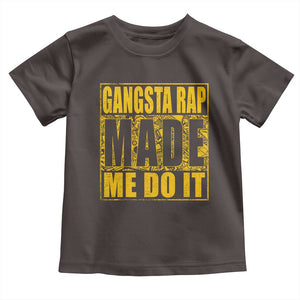 Hip Hop Gangsta Rap Toddler T Shirt Made Me Do It Rapper TS09 Dark Chocolate Print Your Wear