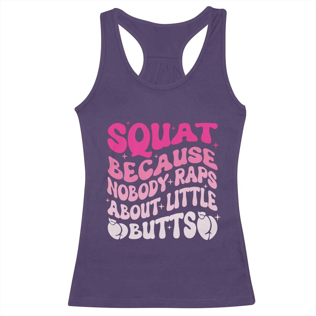 Funny Workout Hip Hop Lover Racerback Tank Top Squat Because Nobody Raps About Little Butts Gymer Rapper TS09 Purple Print Your Wear