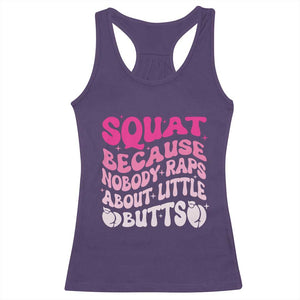 Funny Workout Hip Hop Lover Racerback Tank Top Squat Because Nobody Raps About Little Butts Gymer Rapper TS09 Purple Print Your Wear