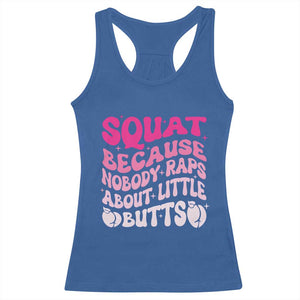 Funny Workout Hip Hop Lover Racerback Tank Top Squat Because Nobody Raps About Little Butts Gymer Rapper TS09 Royal Blue Print Your Wear