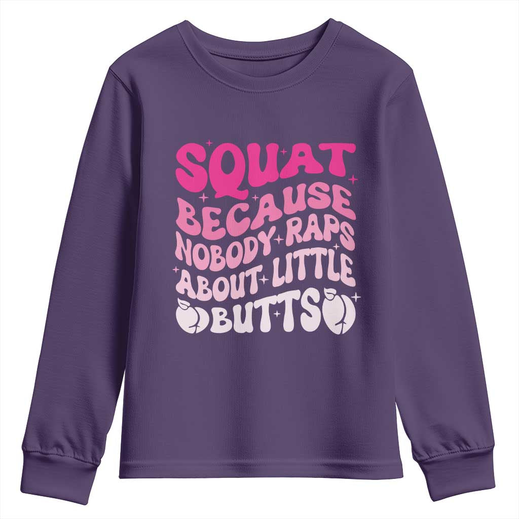 Funny Workout Hip Hop Lover Youth Sweatshirt Squat Because Nobody Raps About Little Butts Gymer Rapper TS09 Purple Print Your Wear