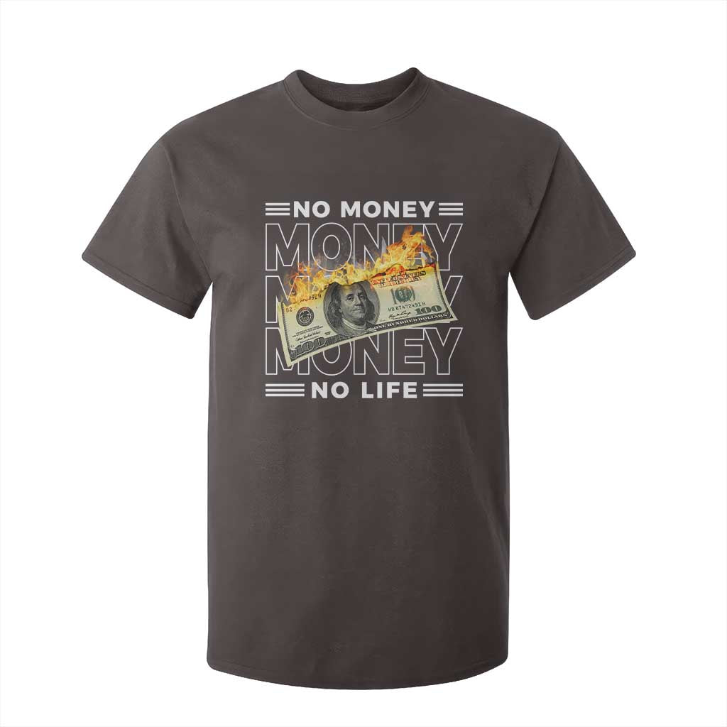 No Money No Life T Shirt For Kid TS09 Dark Chocolate Print Your Wear