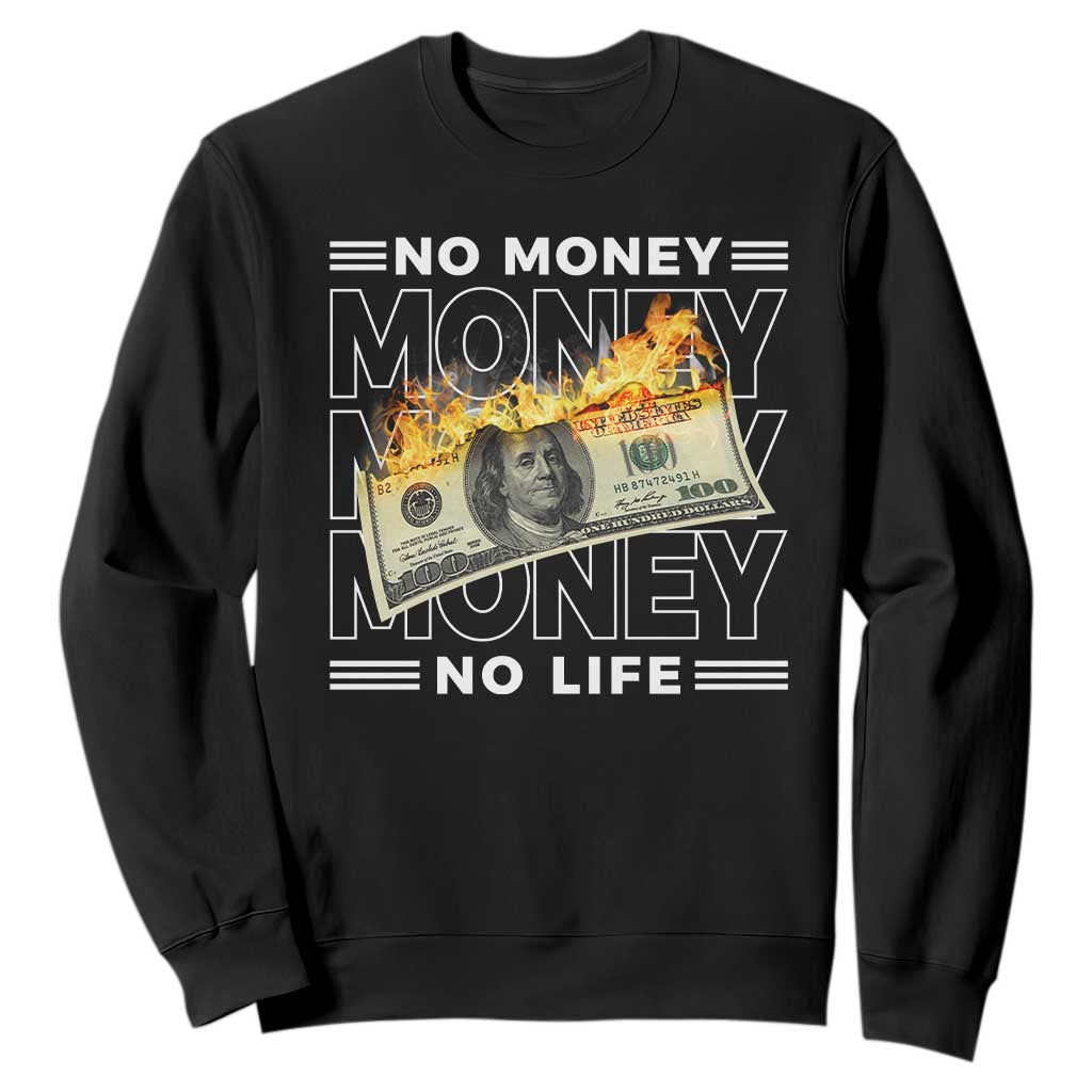 No Money No Life Sweatshirt TS09 Black Print Your Wear