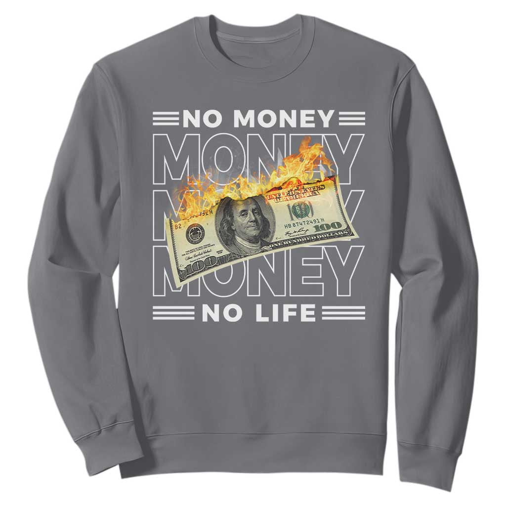 No Money No Life Sweatshirt TS09 Charcoal Print Your Wear