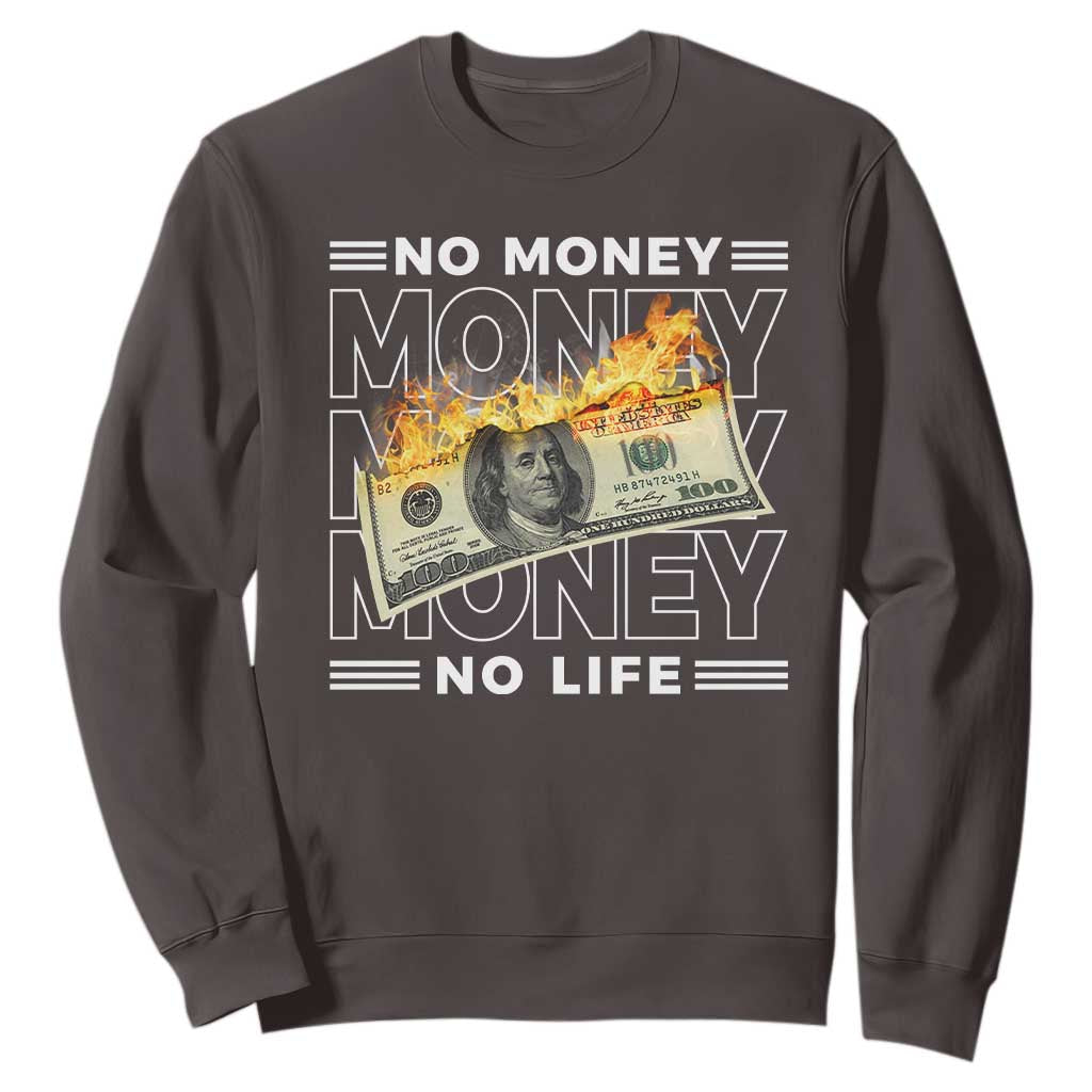 No Money No Life Sweatshirt TS09 Dark Chocolate Print Your Wear