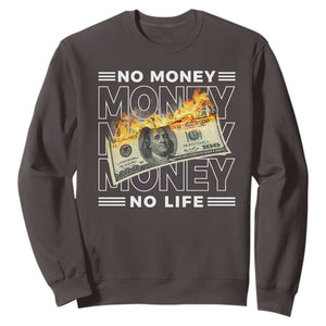 No Money No Life Sweatshirt TS09 Dark Chocolate Print Your Wear