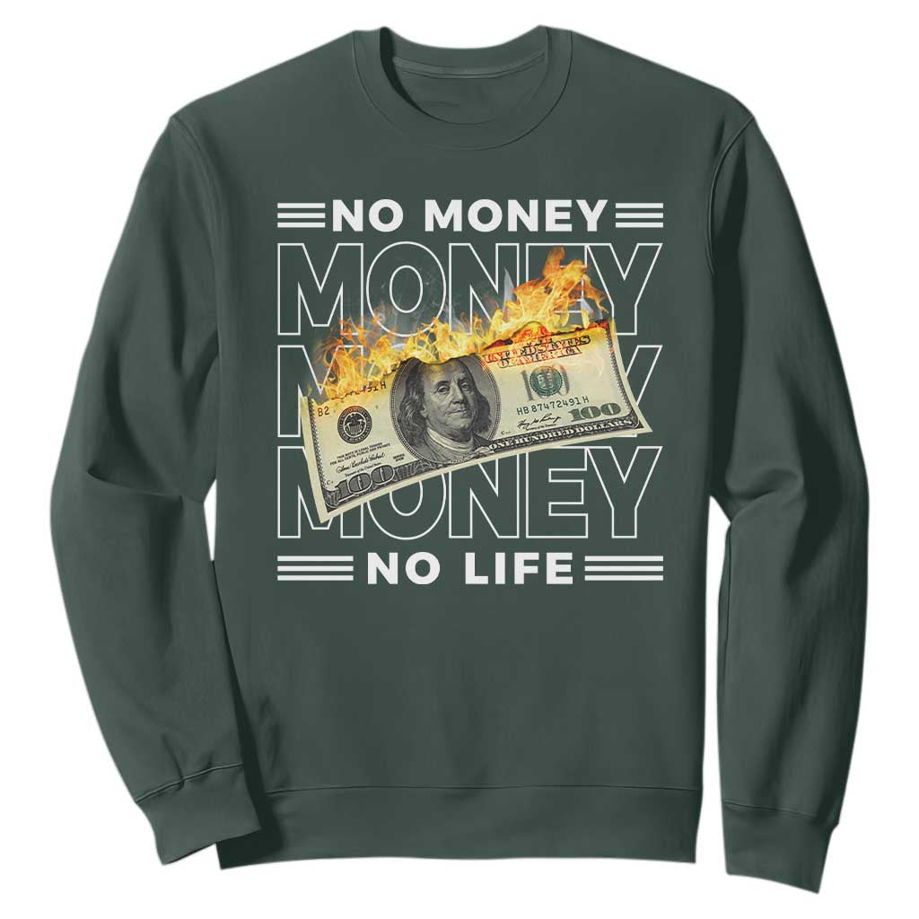 No Money No Life Sweatshirt TS09 Dark Forest Green Print Your Wear